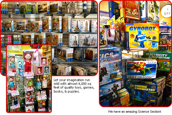 over 4,000 square feet of toys, games, books, puzzles, and a huge science section for kids!